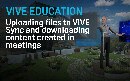 Transférer des fichiers sur VIVE Sync et télécharger le contenu créé lors des réunions