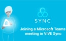 Присоединение к собранию Microsoft Teams из VIVE Sync